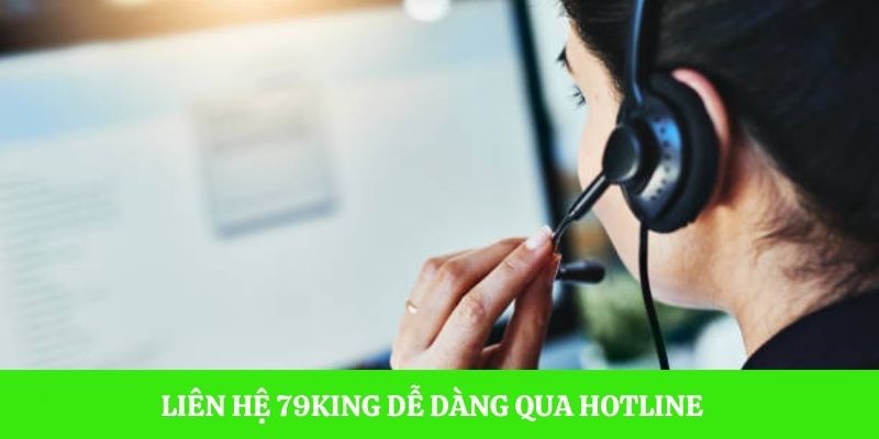 Liên hệ 79King dễ dàng qua hotline