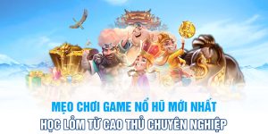 mẹo chơi game nổ hũ