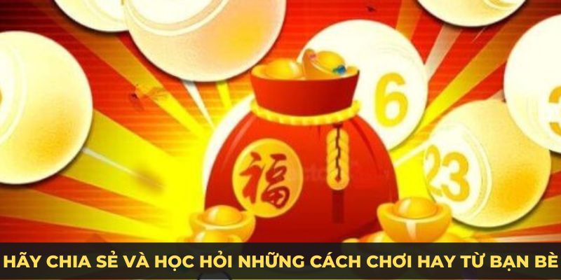 Hãy chia sẻ và học hỏi nhưungx cách chơi hay từ bạn bè